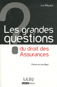 Luc Mayaux - Les grandes questions du droit des Assurances.