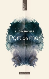 Luc Mercure - Port de mer.