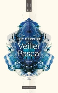 Luc Mercure - Veiller pascal.