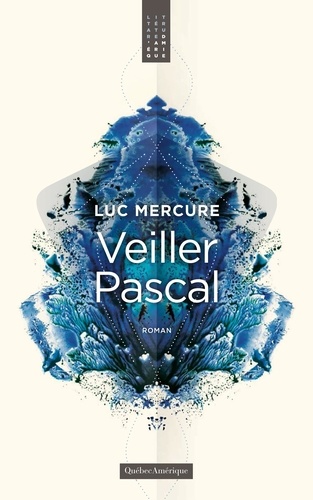 Luc Mercure - Veiller pascal.