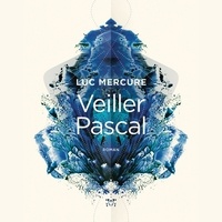 Luc Mercure - Veiller Pascal.