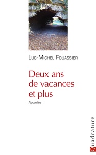 Luc-Michel Fouassier - Deux ans de vacances et plus.