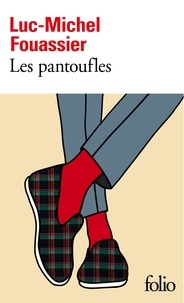 Luc-Michel Fouassier - Les pantoufles.