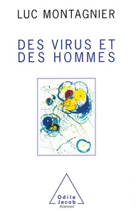 Luc Montagnier - Des virus et des hommes.