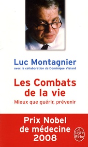 Luc Montagnier - Les Combats de la vie - Mieux que guérir, prévenir.