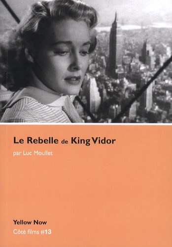 Luc Moullet - Le Rebelle de King Vidor - Les arêtes vives.