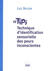 Luc Nicon - TIPI - Technique d'identification sensorielle des peurs inconscientes.