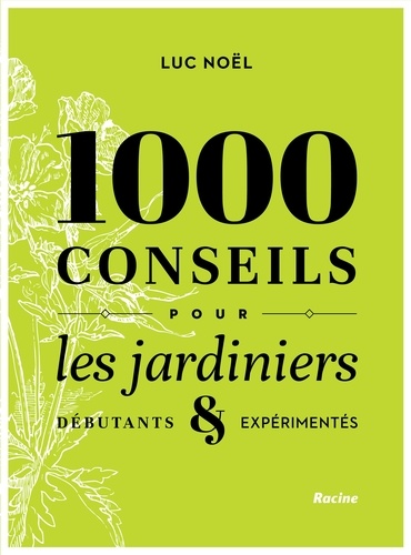 1000 conseils pour les jardiniers. Débutants & expérimentés