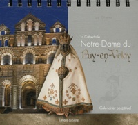 Luc Olivier - La Cathédrale Notre-Dame du Puy-en-Velay - Calendrier perpétuel.