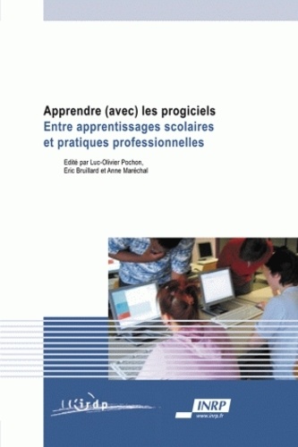 Luc-Olivier Pochon et Eric Bruillard - Apprendre (avec) les progiciels - Entre apprentissages scolaires et pratiques professionnelles.