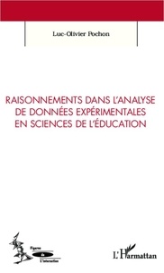 Luc-Olivier Pochon - Raisonnements dans l'analyse de données expérimentales en sciences de l'éducation.