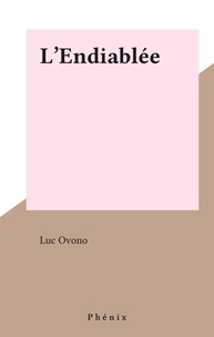 Luc Ovono - L'Endiablée.