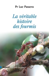 Luc Passera - La véritable histoire des fourmis.