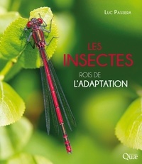 Luc Passera - Les insectes - Rois de l'adaptation.