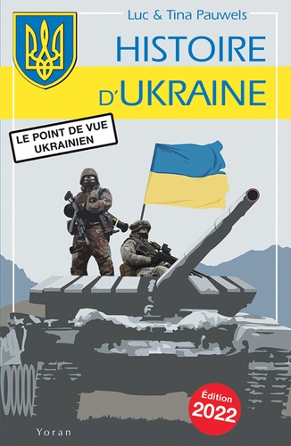 Luc Pauwels et Tina Pauwels - Histoire d'Ukraine - Le point de vue ukrainien.