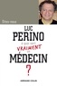 Luc Perino - A quoi sert vraiment un médecin ?.