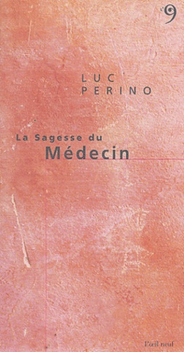 Luc Perino - La Sagesse du Médecin.
