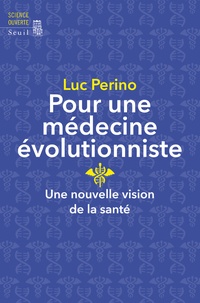 Luc Perino - Pour une médecine évolutionniste - Une nouvelle vision de la santé.