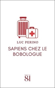 Luc Perino - Sapiens chez le bobologue.