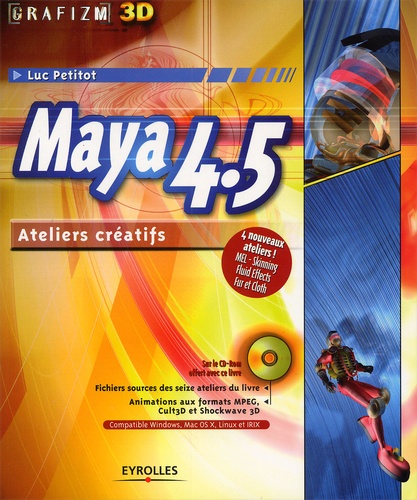 Luc Petitot - Maya 4.5. Ateliers Creatifs, Avec Cd-Rom.