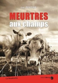 Luc Portier - Meurtres aux champs.