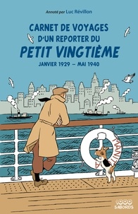 Luc Révillon - Carnet de voyages d'un reporter du Petit Vingtième - Janvier 1929 - Mai 1940.