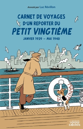 Carnet de voyages d'un reporter du Petit Vingtième. Janvier 1929 - Mai 1940