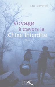 Luc Richard - Voyage A Travers La Chine Interdite.