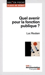 Luc Rouban - Quel avenir pour la fonction publique ?.