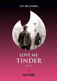 Luc Rulanzka - Love me Tinder.