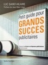 Luc Saint-Hilaire - Petit guide pour grands succès publicitaires - Comment transformer vos dépenses publicitaires en investissement.