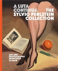 Luc Sante - A Luta Continua - The Sylvio Perlstein Collection.