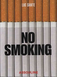 Luc Sante - No smoking.