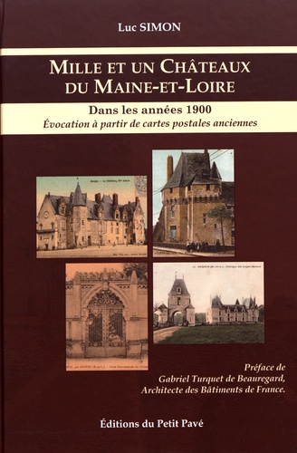 Mille et un châteaux du Maine-et-Loire dans les années 1900. Evocation à partir de cartes postales anciennes