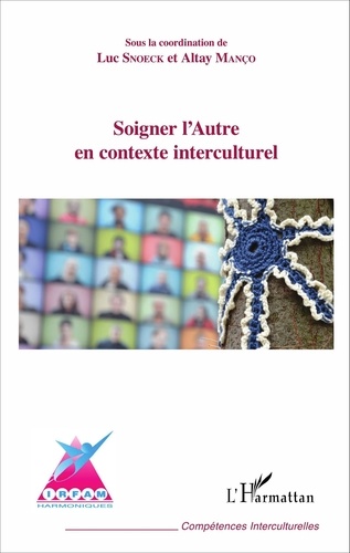 Luc Snoeck et Altay Manço - Soigner l'Autre en contexte interculturel - Tabane : engagements pour un accueil en santé mentale.