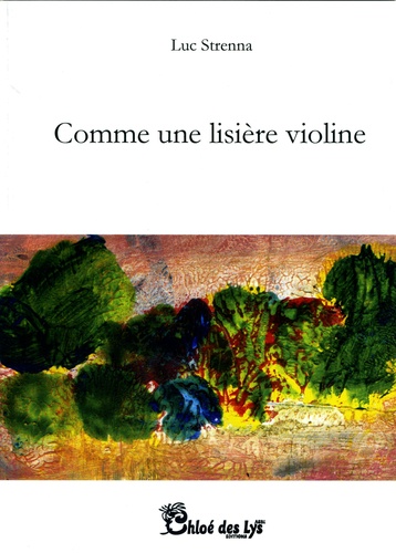 Luc Strenna - Comme une lisière violine.