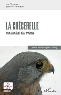 Luc Strenna et Nicolas Boileau - La crécerelle ou le noble destin d'une prolétaire.