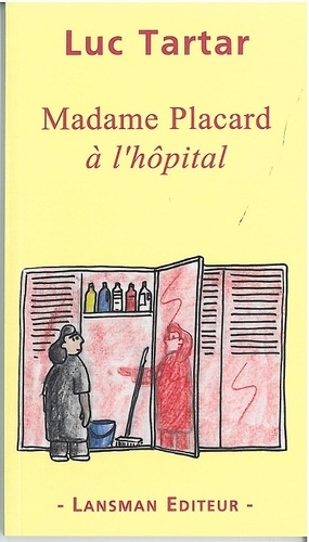 Luc Tartar - Madame Placard à l'hopital.
