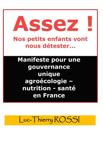 Detester ASSEZ ! Nos petits enfants vont nous détester de Luc-Thierry Rossi ...