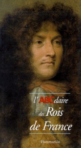 Luc Thomassin et Emmanuel Ducamp - L'ABCdaire des rois de France.