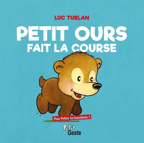 Luc Turlan - Petit ours fait la course.