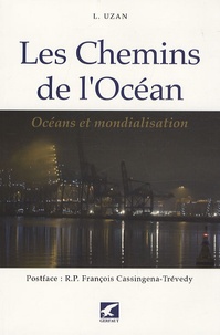 Luc Uzan - Les Chemins de l'Océan - Océans et mondialisation.