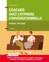 Luc Vacquié - Coacher avec l'hypnose conversationnelle - Manuel pratique.