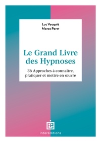 Luc Vacquié et Marco Paret - Le Grand Livre des Hypnoses - 60 approches à connaître, pratiquer et mettre en oeuvre.