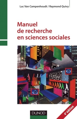 Luc Van Campenhoudt et Raymond Quivy - Manuel de recherche en sciences sociales - 4e edition.