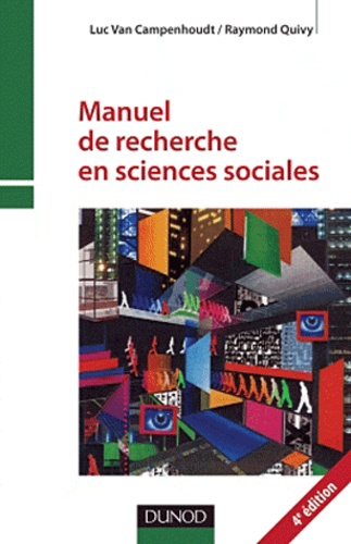 Luc Van Campenhoudt et Raymond Quivy - Manuel de recherche en sciences sociales.