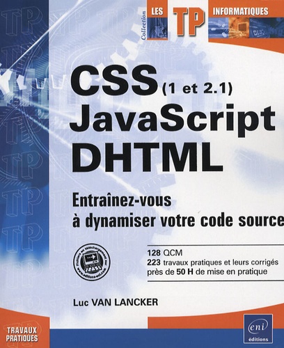 Luc Van Lancker - CSS (1 et 2.1), JavaScript, DHTML - Entraînez-vous à dynamiser votre code source.