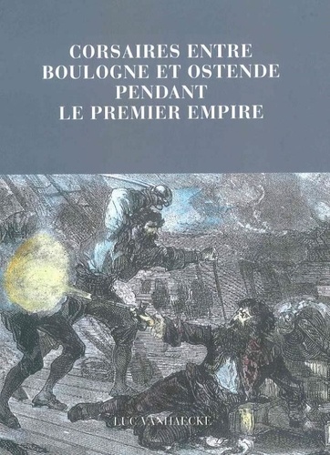 Corsaires entre Boulogne et Ostende pendant le Premier Empire