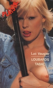 Luc Vaugier - BRIGANDINE  : Loubards tabacs.