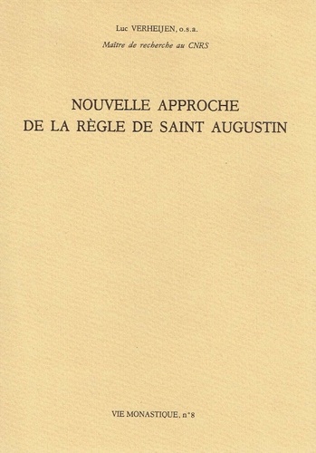 Luc Verheijen - Nouvelle approche de la règle de saint Augustin.